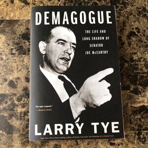 Demagogue: The Life & Long Shadow of Senator Joe McCarthy 1st Mariner Book Edi